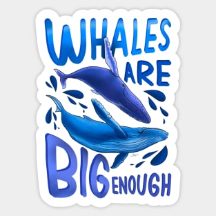 Whales are Big enough Sticker